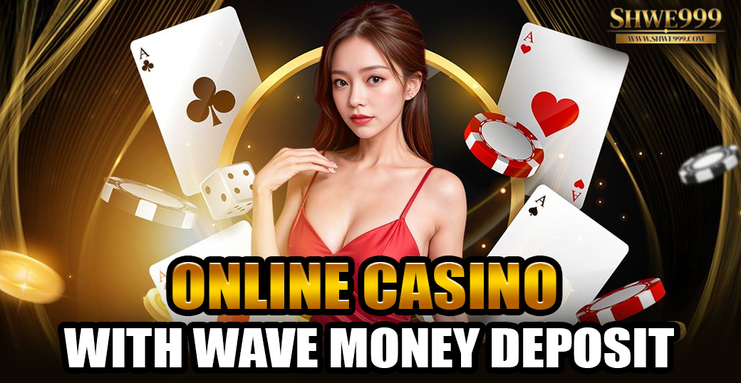 online casino with wave money deposit