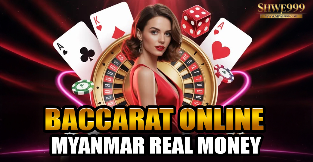 baccarat online myanmar real money